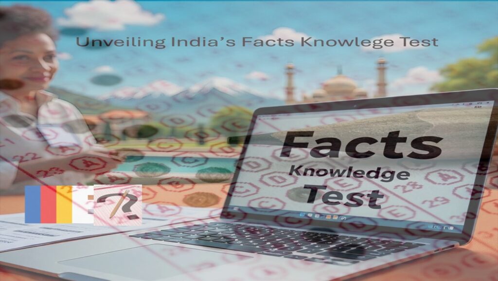 Unveiling India’s Facts Knowlege Test